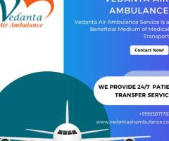 With Superb Medical Assistance Use Vedanta Air Ambulance in Guwahati