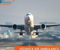 With Effective Medical Amenities Utilize Vedanta Air Ambulance in Ranchi - 1
