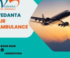 With Apt Medical Treatment Obtain Vedanta Air Ambulance from Patna