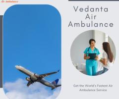 With Superb Medical Amenities Book Vedanta Air Ambulance in Patna