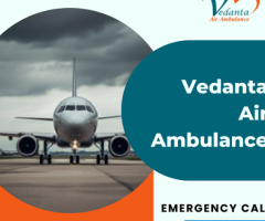 Get Vedanta  Air Ambulance Service In Bhopal Swift Response In Critical Time