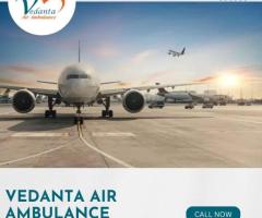 With Trusted Medical Facility Pick Vedanta Air Ambulance from Mumbai