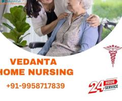 Avail of Home Nursing Service in Gaya by Vedanta with Full Medical Treatment
