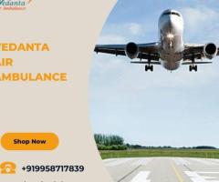 Hire Top-class Vedanta Air Ambulance Services in Jamshedpur with CCU Facilities