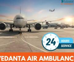 Book Budget-Friendly Vedanta Air Ambulance in Patna at Any Time
